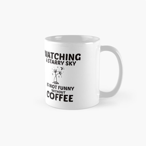 Artikelvorschau, Den Sternenhimmel ohne Kaffee zu beobachten, macht keinen Spaß. entworfen und verkauft von AdrianShirt.