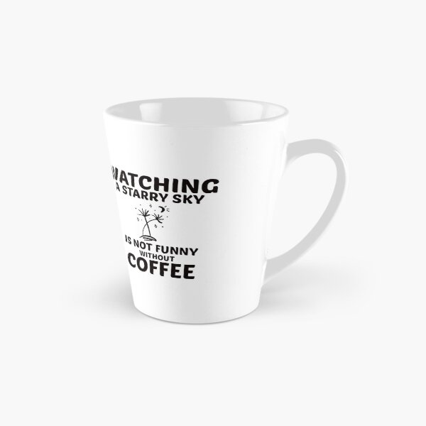Item preview, Watching a starry sky is not funny without coffee designed and sold by AdrianShirt.