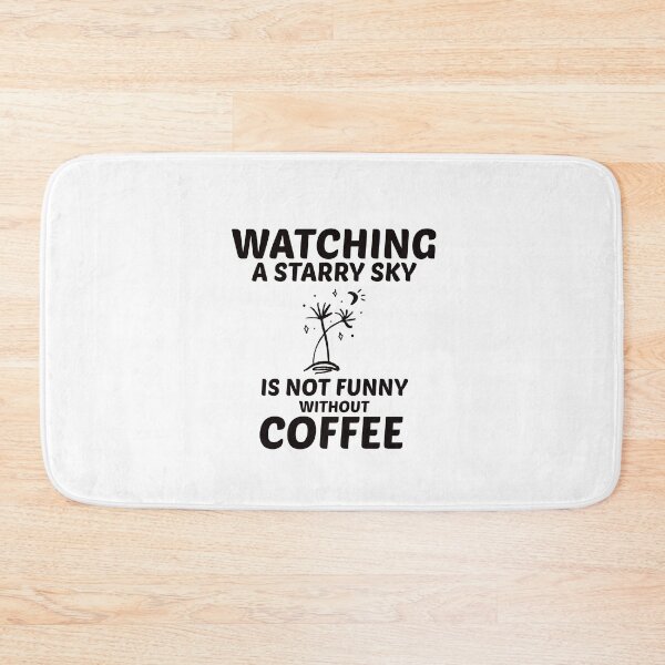 Item preview, Watching a starry sky is not funny without coffee designed and sold by AdrianShirt.