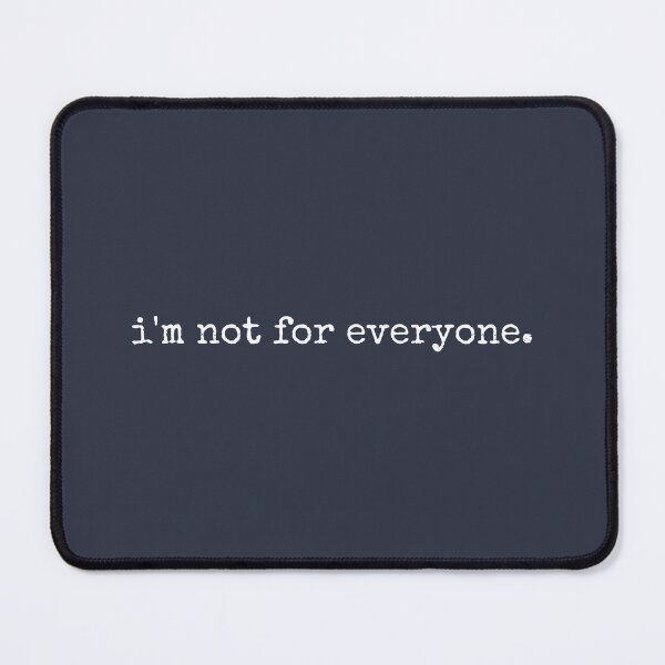 Item preview, i'm not for everyone | funny life quote typography designed and sold by tinylove99.