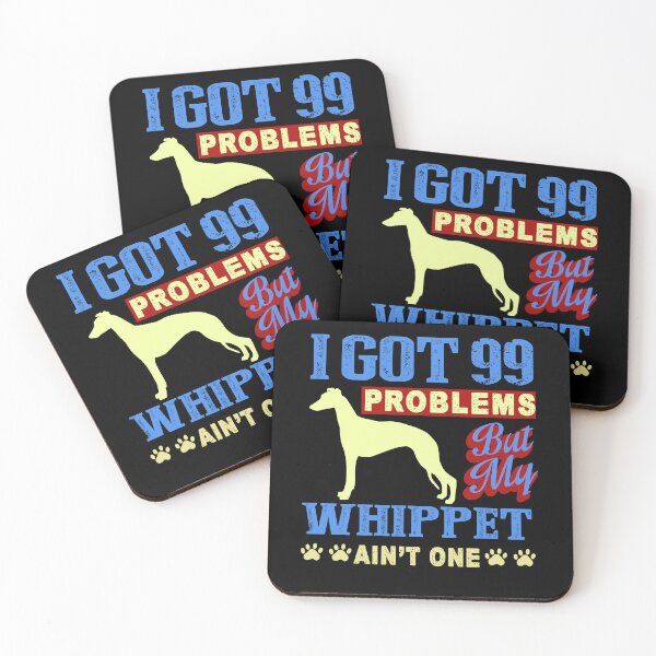 Item preview, I Got 99 Problems But My Whippet Ain't One designed and sold by UnknownArtistt.