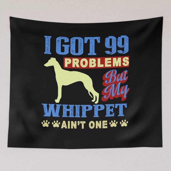 Item preview, I Got 99 Problems But My Whippet Ain't One designed and sold by UnknownArtistt.