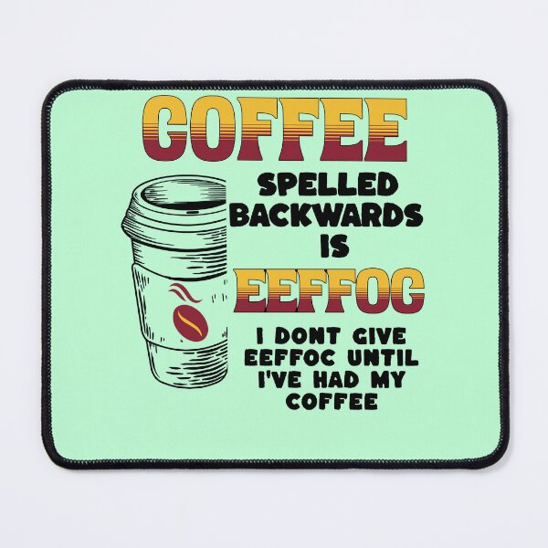 Item preview, Coffee Spelled Backwards designed and sold by funkycoolshirts.
