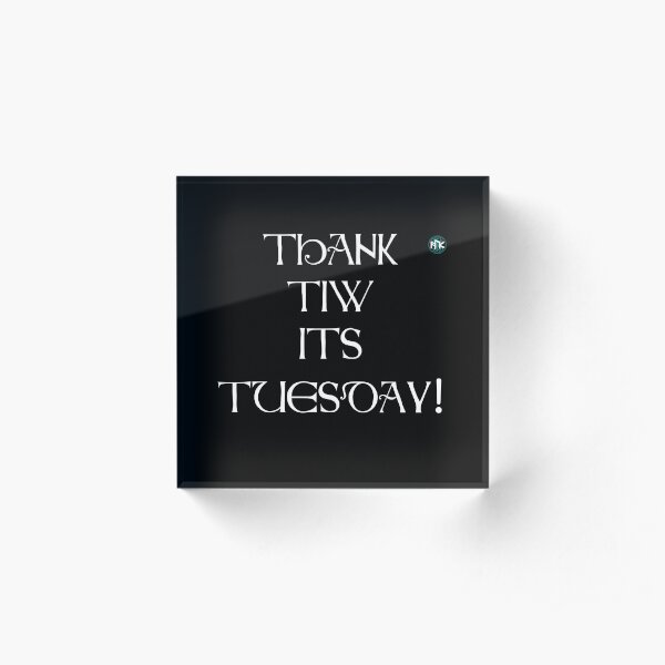 Thank Tiw it's Tuesday! Acrylic Block