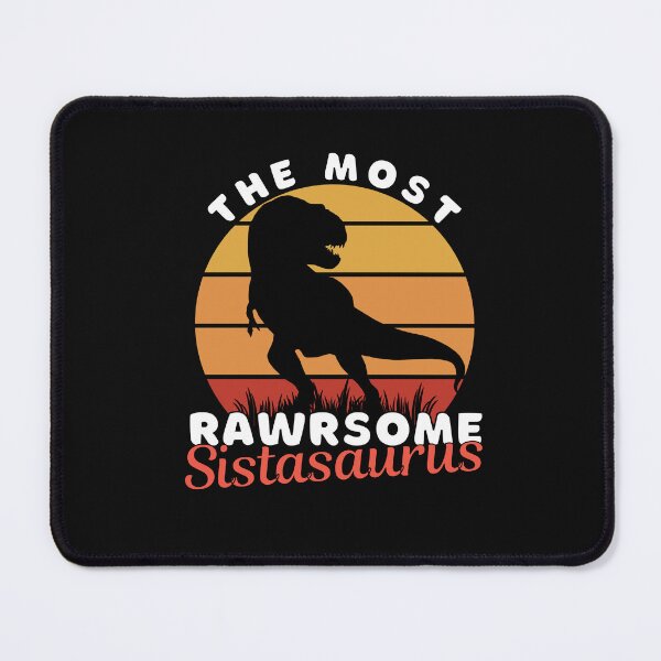 Item preview, The Most Rawrsome Sistasaurus. Most Wanted Tags designed and sold by ImaginedCo.