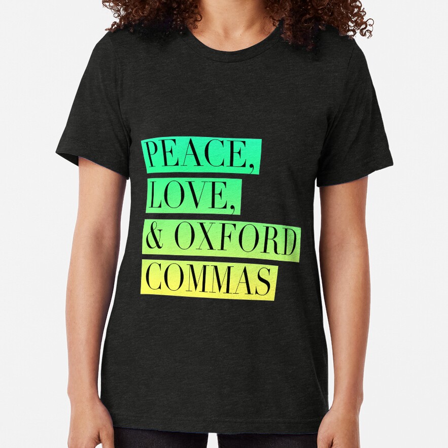 Peace, Love, and Oxford Commas Trinity Tri-blend T-Shirt