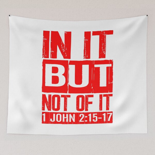 Item preview, In It But Not Of It - 1 John 2:15-17 designed and sold by plushism.