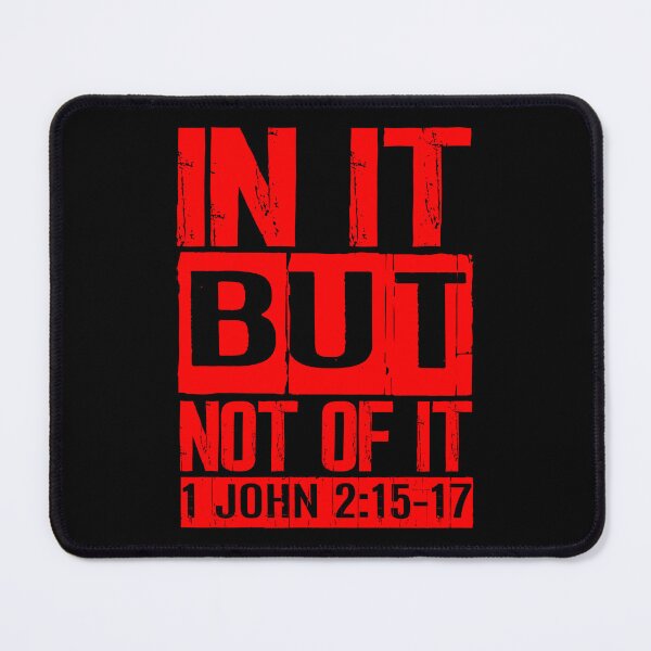 Item preview, In It But Not Of It - 1 John 2:15-17 designed and sold by plushism.