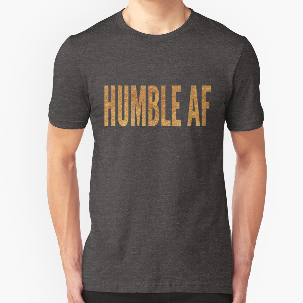 Humble AF Slim Fit T-Shirt