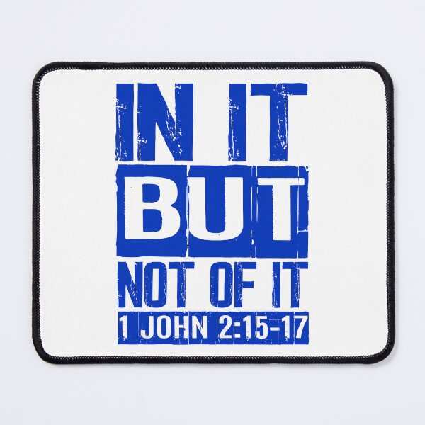 Item preview, In It But Not Of It - 1 John 2:15-17 designed and sold by plushism.