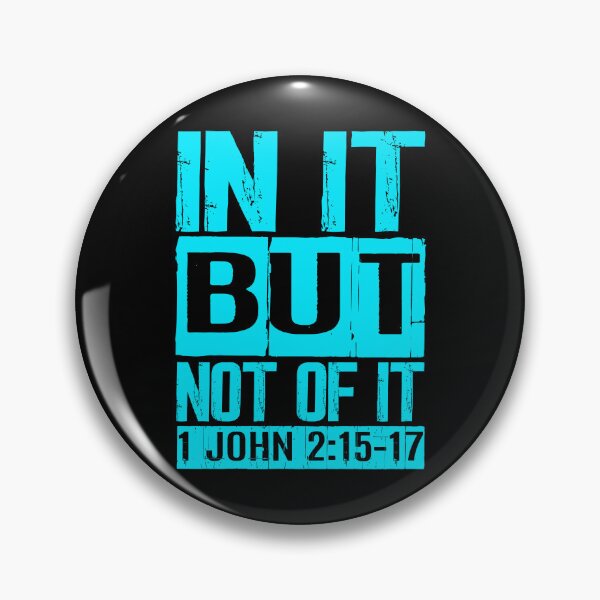 Item preview, In It But Not Of It - 1 John 2:15-17 designed and sold by plushism.