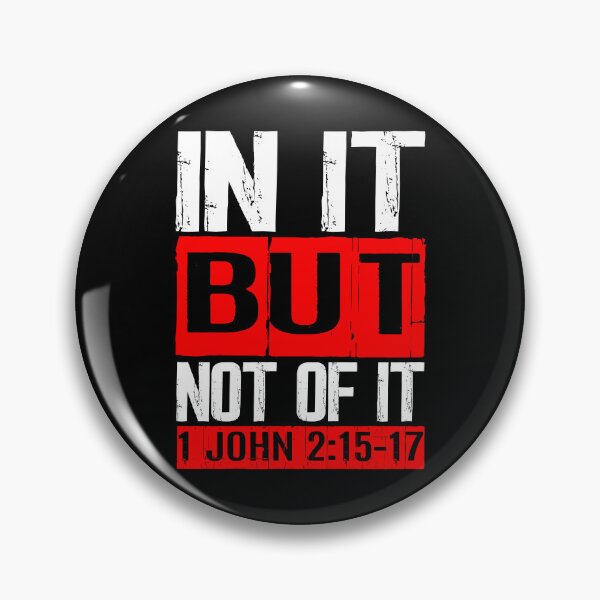 Item preview, In It But Not Of It - 1 John 2:15-17 designed and sold by plushism.