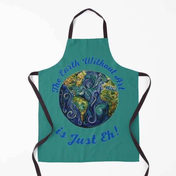 Item preview, The Earth Whithout Art Is Just Eh! designed and sold by MetooStore  ⭐⭐⭐⭐⭐.