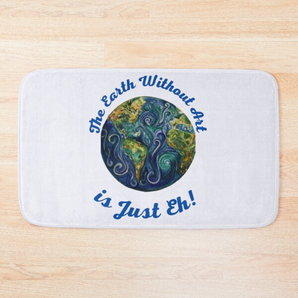 Item preview, The Earth Whithout Art Is Just Eh! designed and sold by MetooStore  ⭐⭐⭐⭐⭐.