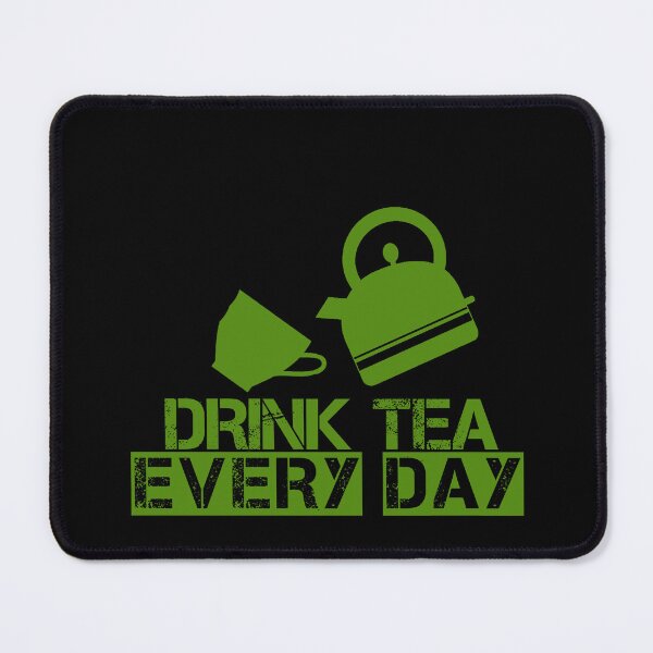 Item preview, Drink Tea Every Day designed and sold by star-boutique.