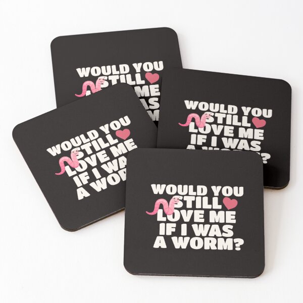 Item preview, would you still love me if i was a worm? meme  designed and sold by -justb-.