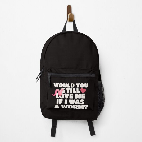 Item preview, would you still love me if i was a worm? meme designed and sold by -justb-.