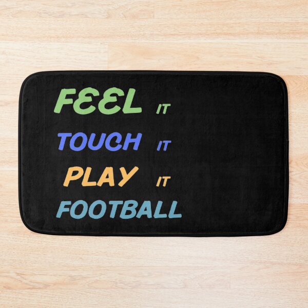 Item preview, Feel It Touch It Play It Football designed and sold by Hammy97.