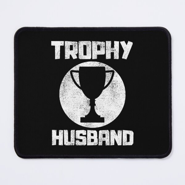 Item preview, Trophy Husband designed and sold by FNStuff.