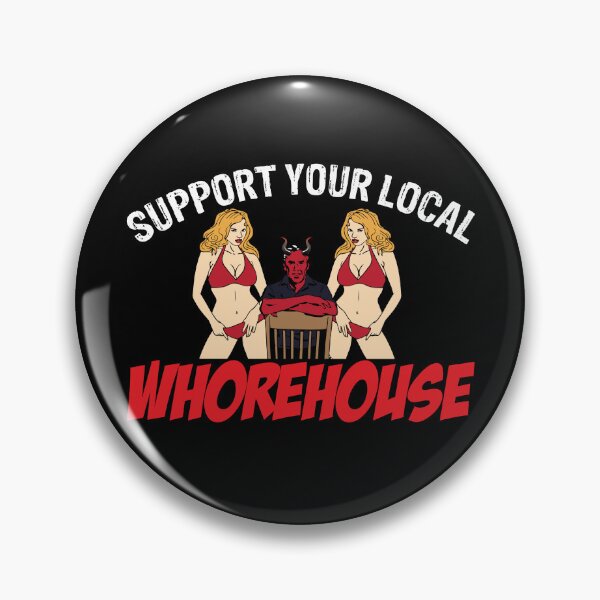 Item preview, Support Your Local Whorehouse Gear designed and sold by DynamicDesign.