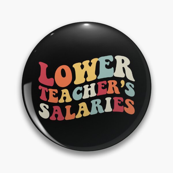 Item preview, Lower Teacher's Salaries Gear designed and sold by DynamicDesign.