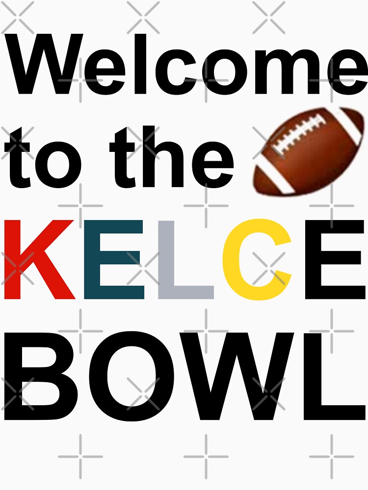 Disover Welcome To The Kelce Bowl T-Shirt