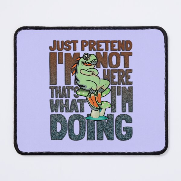 Item preview, Just Pretend I'm Not Here That's What I'm Doing Lizard Mushroom Retro Style Quote designed and sold by CRHPOD20.