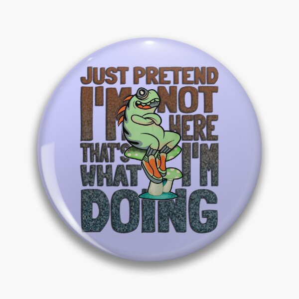 Item preview, Just Pretend I'm Not Here That's What I'm Doing Lizard Mushroom Retro Style Quote designed and sold by CRHPOD20.