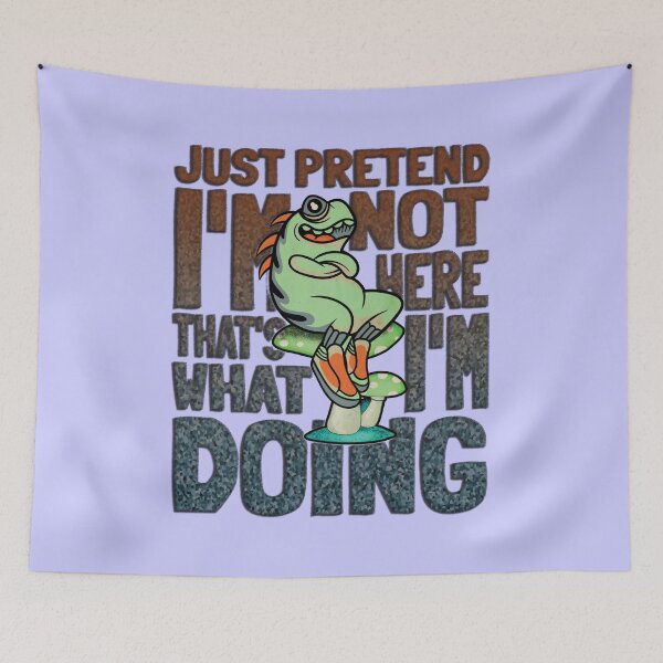 Item preview, Just Pretend I'm Not Here That's What I'm Doing Lizard Mushroom Retro Style Quote designed and sold by CRHPOD20.