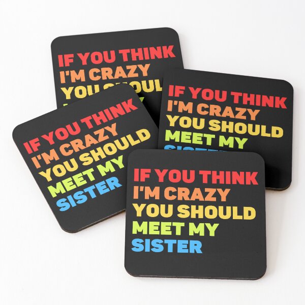 Item preview, If You Think I'm Crazy You Should Meet My Sister - Vintage designed and sold by Eriksonshop.