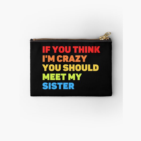 Item preview, If You Think I'm Crazy You Should Meet My Sister - Vintage designed and sold by Eriksonshop.