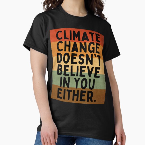 Artikel-Vorschau von Climate Change Doesnt Believe In You Either - Retro Gradient, designt und verkauft von AlleminDesign.
