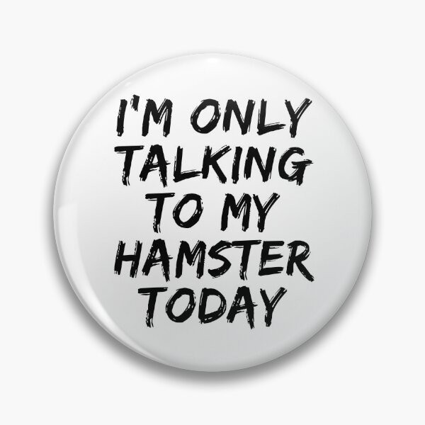 Item preview, I'm only talking to my Hamster today vintage Hamster lover designed and sold by Eriksonshop.