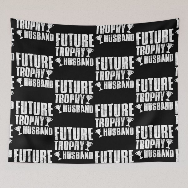 Item preview, Future Trophy Husband designed and sold by FNStuff.