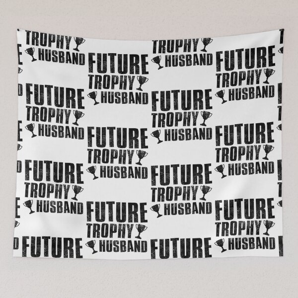Item preview, Future Trophy Husband designed and sold by FNStuff.