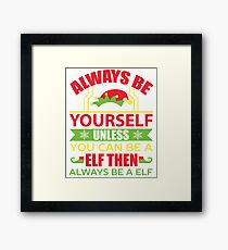 The Always Be A Elf | Funny Elf Framed Print