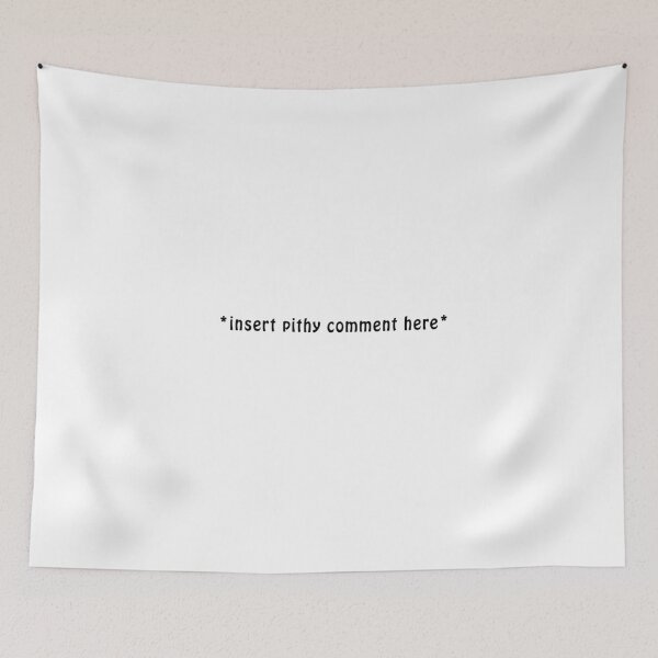 Item preview, Insert Pithy Comment Here designed and sold by redladydeath.
