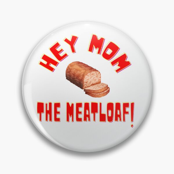 Item preview, Hey Mom The Meatloaf! Wedding Crashers Quote designed and sold by barrelroll909.