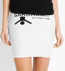 Sarcasm It's How I Hug - Sardonic Mini Skirt