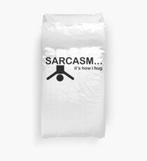 Sarcasm It's How I Hug - Sardonic Duvet Cover