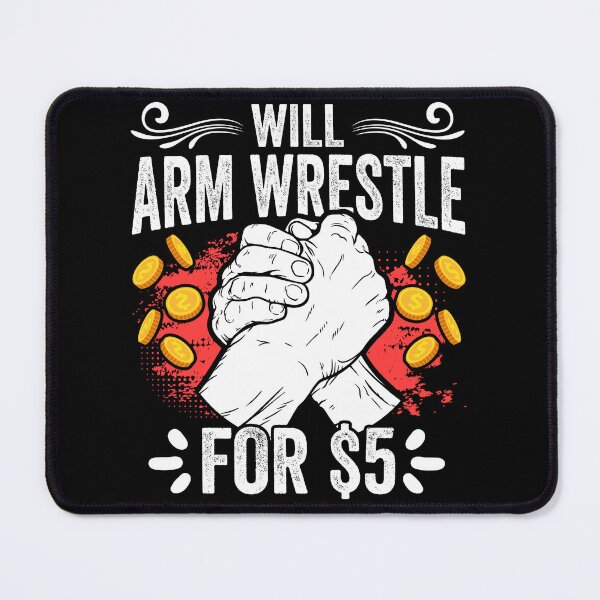Item preview, Funny Arm Wrestler Arm Wrestle For $5 An Arm Wrestling Freak designed and sold by Nessshirts.