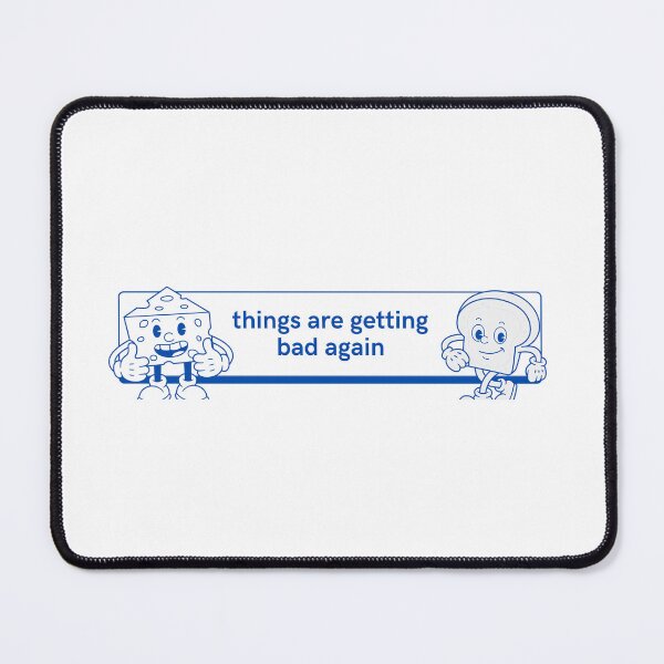 Item preview, things are getting bad again bumper sticker designed and sold by teheaux.
