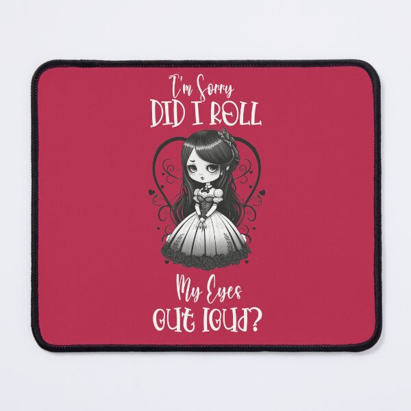 Item preview, I'm Sorry Did I Roll My Eyes Out Loud? designed and sold by Trinket-Trickster.