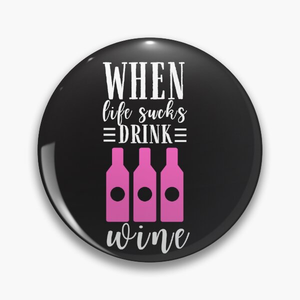 Item preview, When life sucks drink Wine Quote, Wine Lover Gift, Wine Drinker, Typography Quote, Alcohol Quotes designed and sold by thedazzlingmonk.