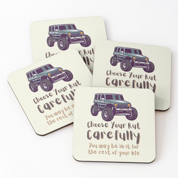 Item preview, Choose Your Rut Carefully You May Be In It For The Rest Of Your Life. For motivation, for a 4x4 enthusiast, for an off road joke. designed and sold by Wentoo.