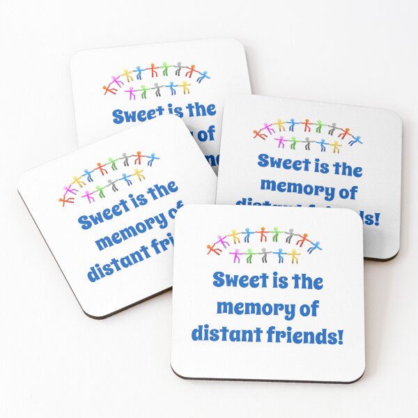 Item preview, Sweet Is The Memory Of Distant Friends - Friendship Quote  designed and sold by CrankyOldDude.