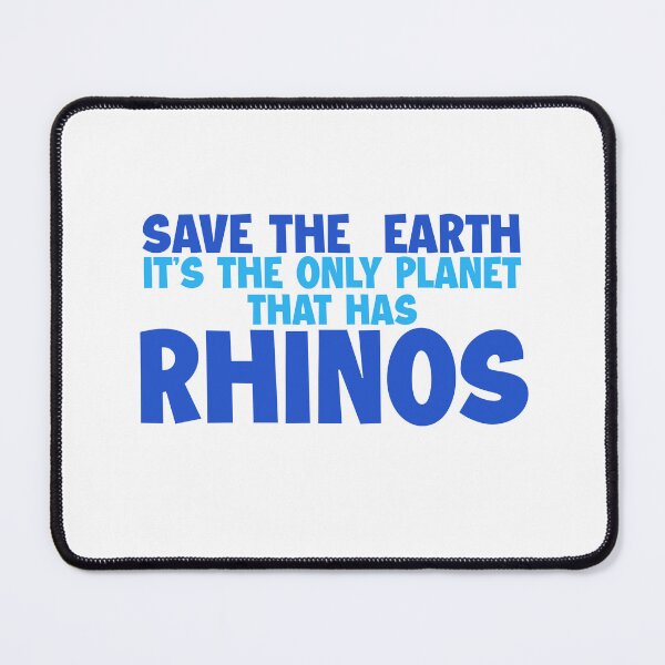 Item preview, Save the earth it's the only planet that has rhinos designed and sold by AdrianShirt.