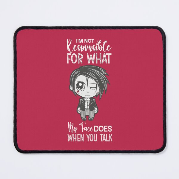 Item preview, I'm Not Responsible For What My Face Does When You Talk designed and sold by Trinket-Trickster.