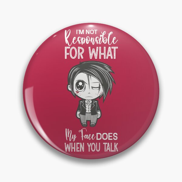 Item preview, I'm Not Responsible For What My Face Does When You Talk designed and sold by Trinket-Trickster.