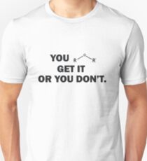 You Either Get It Or You Don't | Ether Molecule Slim Fit T-Shirt